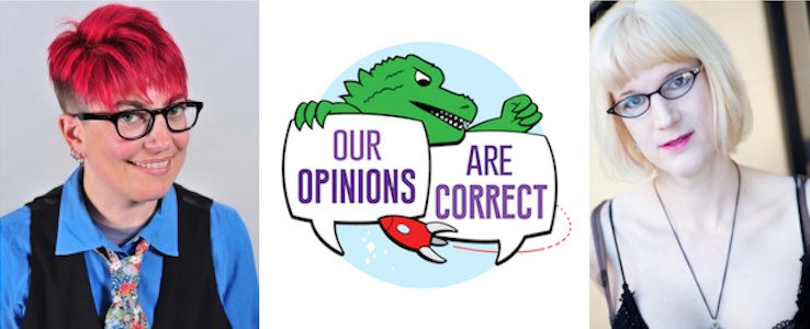 Our Opinions Are Correct Annalee Newitz Charlie Jane Anders podcast
