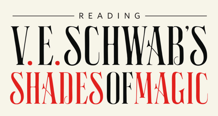 Reading VE Schwab's Shades of Magic