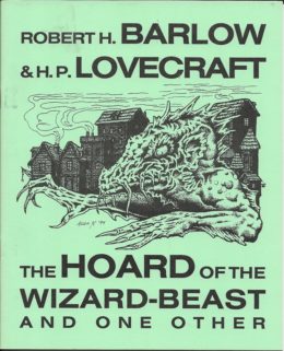 Lovecraft Reread Hoard of the Wizard Beast