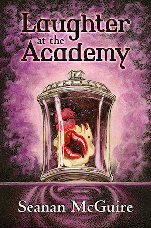 Laughter at the Academy Seanan McGuire short story collection Subterranean Press