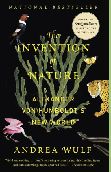 The Invention of Nature: Alexander Von Humboldt’s New World