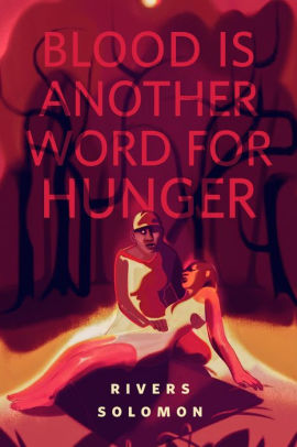 Blood Is Another Words for Hunger