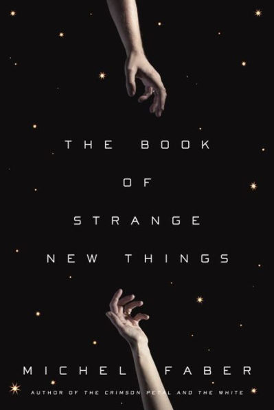 The Book of Strange New Things: A Novel 