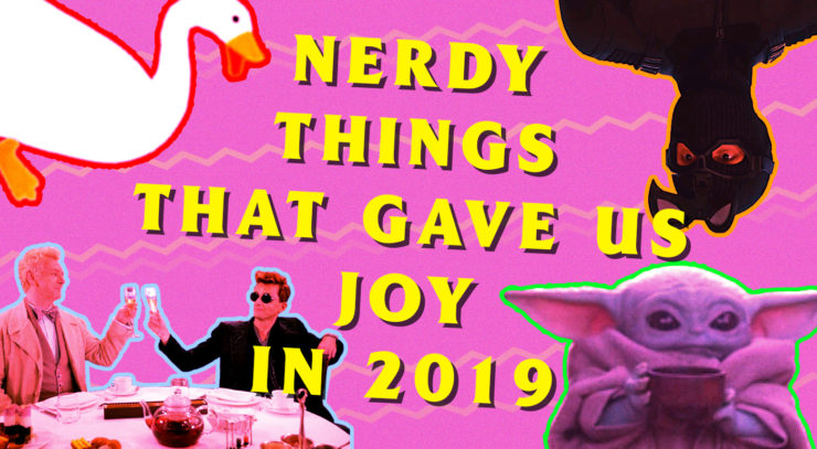 Nerdy Things That Gave Us Joy in 2019