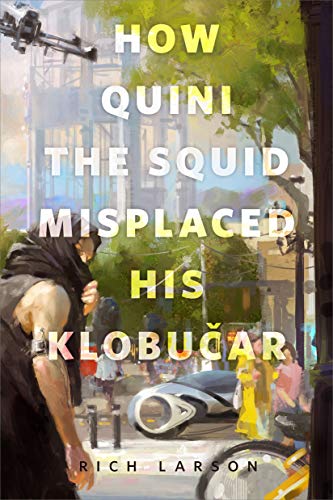 How Quini the Squid Misplaced His Klobucar