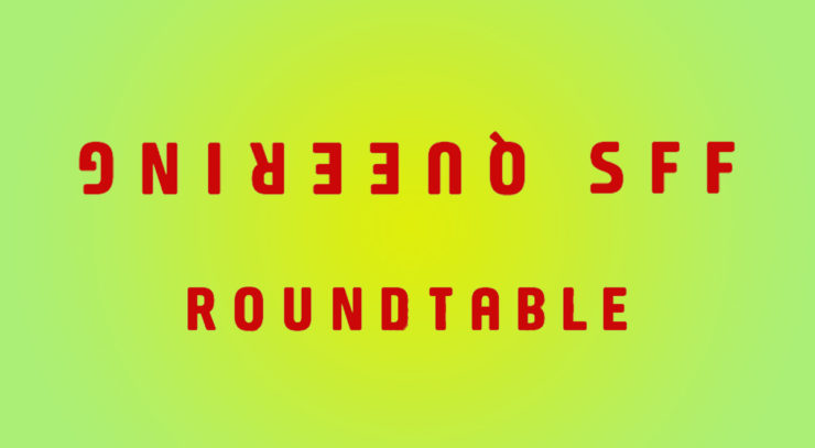 Queering SFF Roundtable