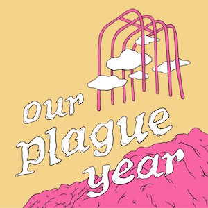 Our Plague Year Night Vale Presents comfort listens podcasts