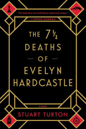 Cover of The 7 ½ Deaths of Evelyn Hardcastle by Stuart Turton