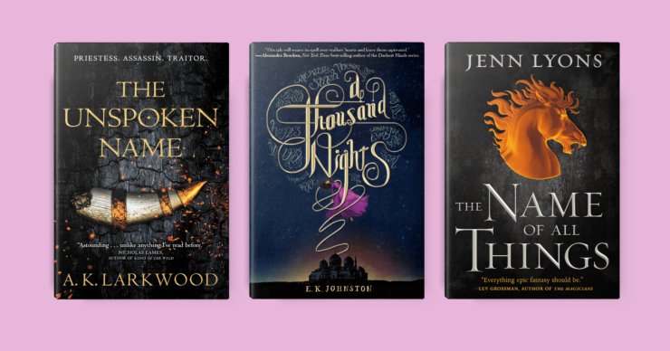 The Unspoken Name, A Thousand Nights, and The Name of All Things book covers