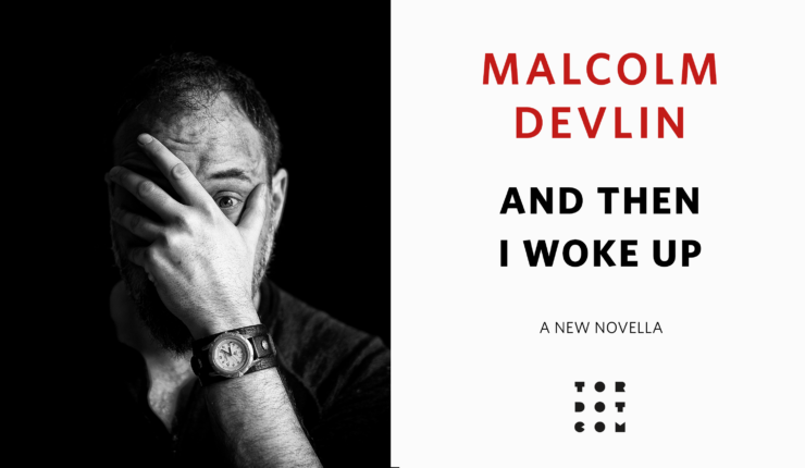 Announcing And Then I Woke Up by Malcolm Devlin