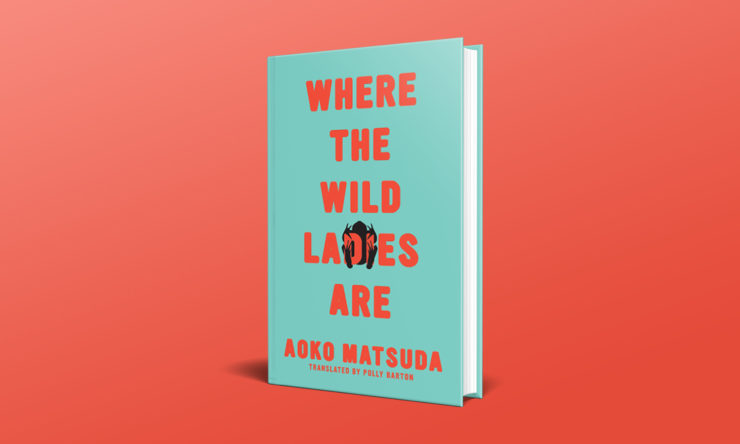 Where the Wild Ladies Are by Aoka Matsuda