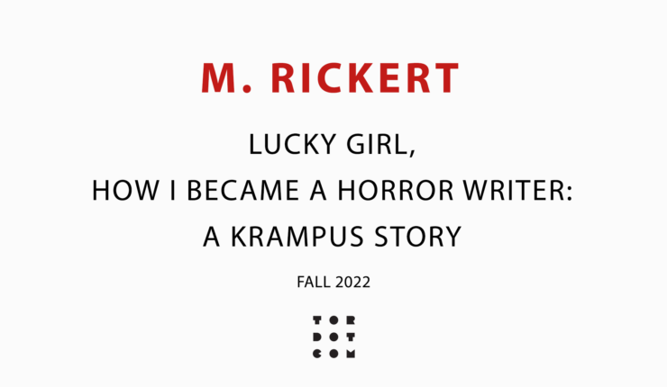 Announcing M. Rickert's Lucky Girl, How I Became A Horror Writer: A Krampus Story