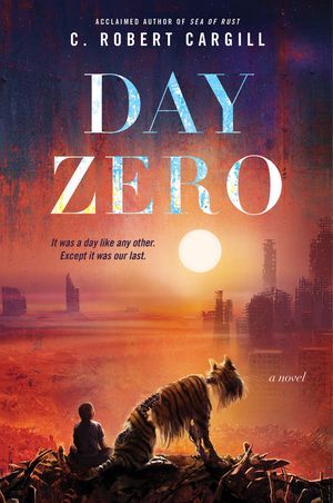 Book cover of Day Zero by C. Robert Cargill