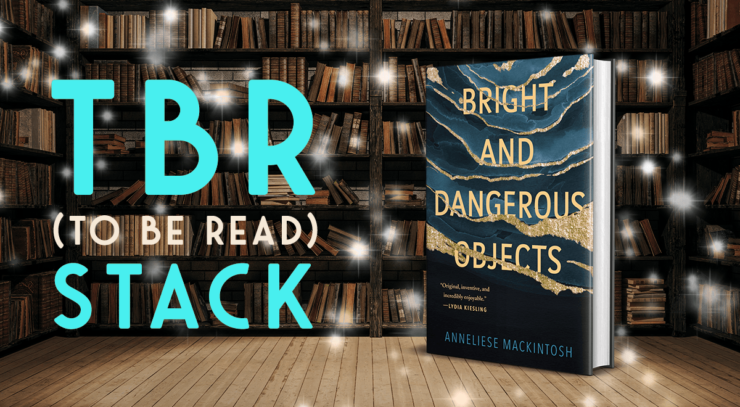 TBR Stack: Anneliese Mackintosh’s Bright and Dangerous Objects