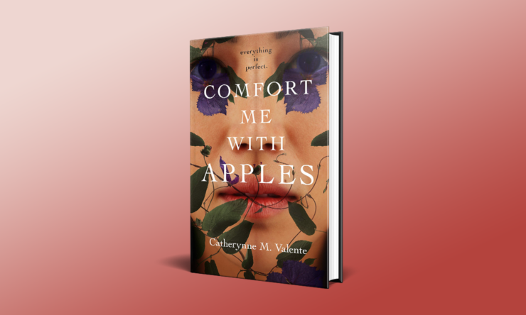 Comfort Me With Apples by Catherynne Valente