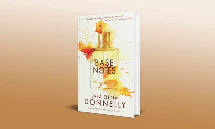 Base Notes by Lara Elena Donnelly