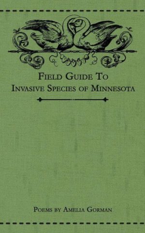 Field Guide to Invasive Species of Minnesota: Poems
