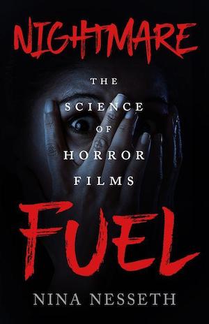  Add to Wishlist Nightmare Fuel: The Science of Horror Films