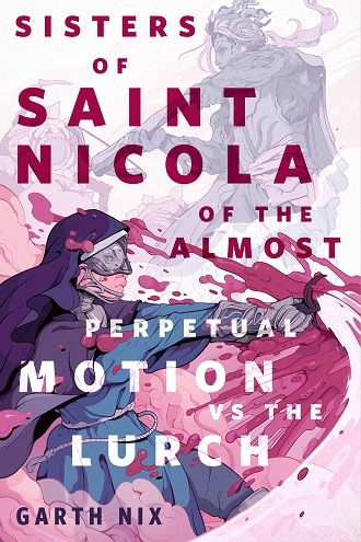 The Sisters of Saint Nicola of The Almost Perpetual Motion vs the Lurch: A Tor.com Original