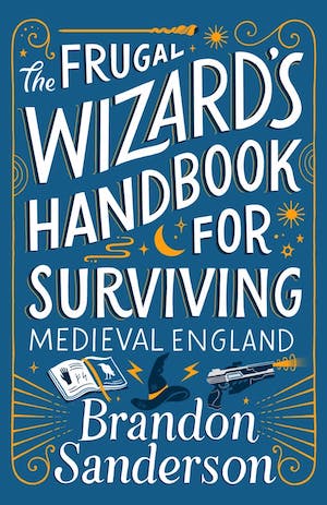 The Frugal Wizard’s Handbook for Surviving Medieval England
