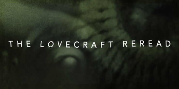 The Lovecraft Reread