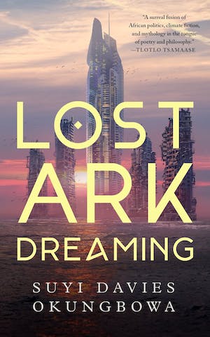 Book cover of Lost Ark Dreaming by Suyi Davies Okungbowa 
