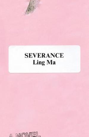 Book cover of Severance by Ling Ma