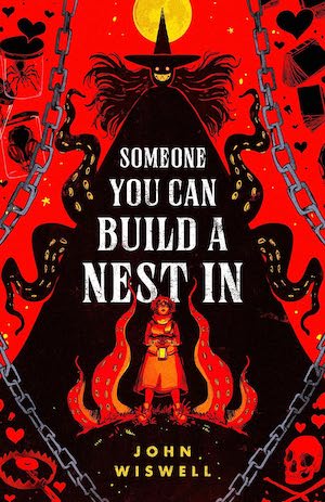 Book cover of Someone You Can Build a Nest In by John Wiswell 