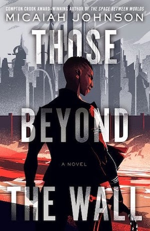 Book cover of Those Beyond the Wall by Micaiah Johnson