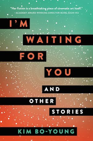 Cover of I'm Waiting for You and Other Stories by Kim Bo-young (trans. by Sophie Bowman and Sung Ryu)