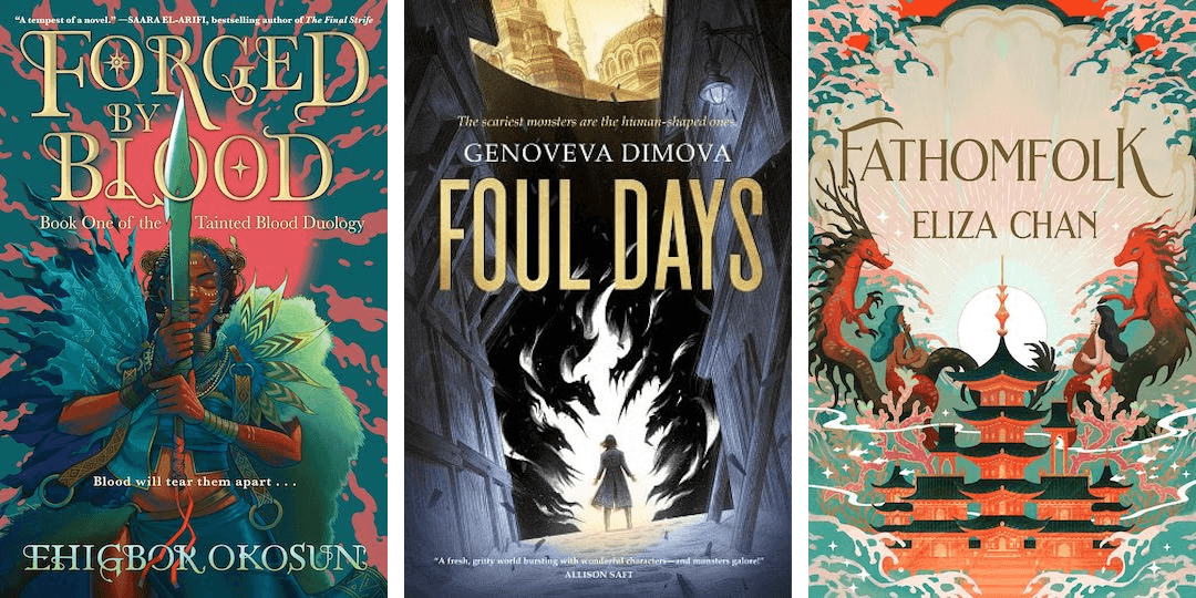 Three book covers: Forged by Blood by Ehigbor Okosun; Foul Days by Genoveva Dimova; Fathomfolk by Eliza Chan