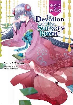 Book cover of Bond & Book: The Devotion of The Surgery Room by Mizuki Nomura
