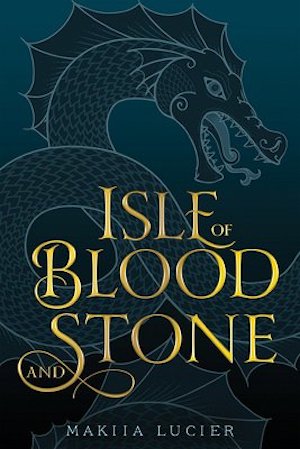 Book cover of Isle of Blood and Stone by Makiia Lucier
