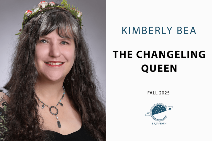 Photo of author Kimberly Bea along side text announcing her new novel The Changeling Queen, Fall 2025 with Erewhon Books