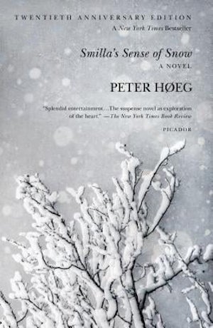Smilla’s Sense of Snow by Peter Høeg 