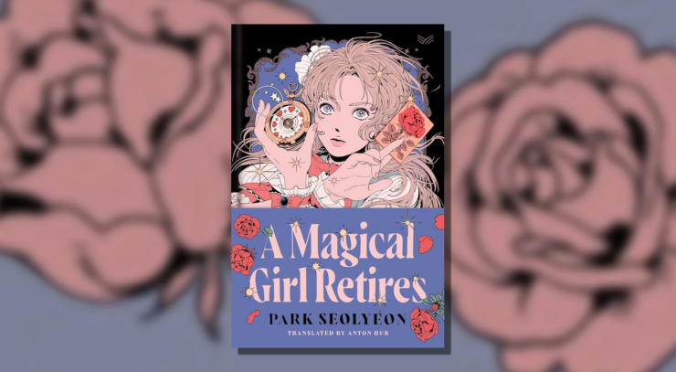 Cover of A Magical Girl Retires, showing a girl drawn in standard manga style, holding a card depicting a rose and a watch showing roses instead of numbers. The title of the novel is pink against a blue background, with roses and rose petals around it.