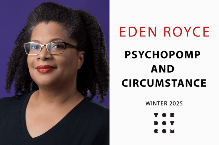 author Eden Royce beside the text: "Eden Royce; Psychopomp and Circumstance; Fall 2025; Tordotcom"