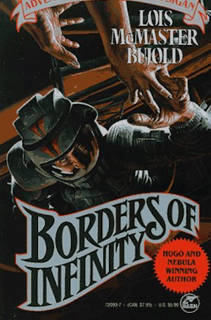 Cover of Borders of Infinity, showing Miles Vorkosigan wearing a space suit or armor, reaching up a hand to someone above him