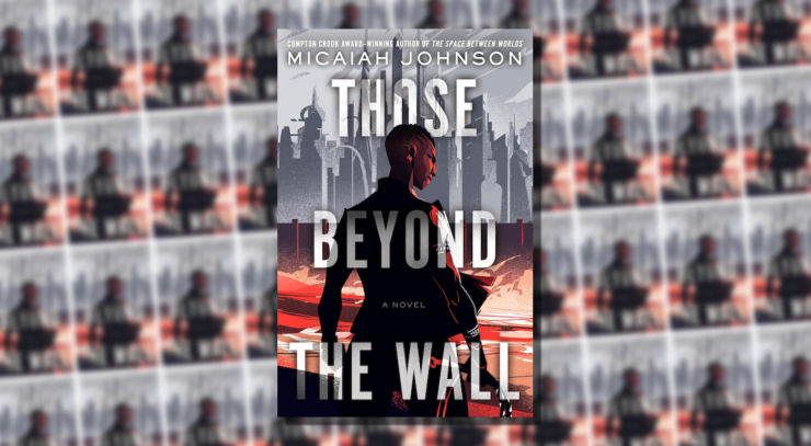 Cover of Those Beyond the Wall by Micaiah Johnson , showing a person seen from the back. A grey cityscape is in the background.