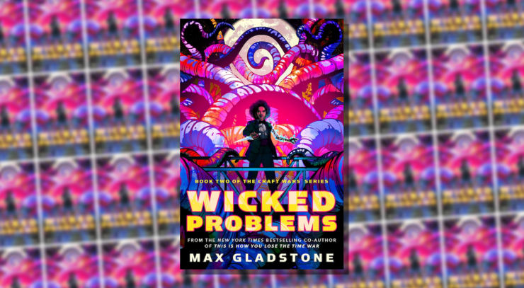 Cover of Wicked Problems by Max Gladstone, showing Tara Abernathy wearing a suit and bowtie, holding a dagger, surrounded by tentacles.