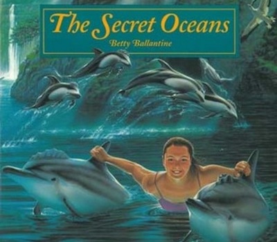 Cover of The Secret Oceans by Betty Ballantine
