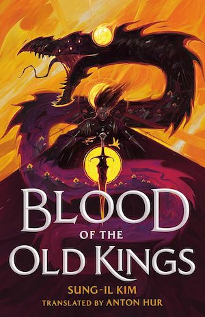 Cover of Blood of Old Kings by Sung-il Kim (trans. by Anton Hur)