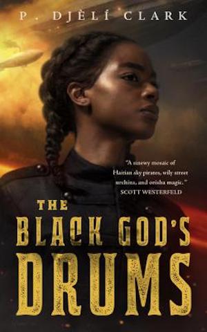 Cover of The Black God’s Drums by P. Djeli Clark