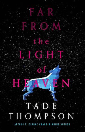 Cover of Far From the Light of Heaven by Tade Thompson