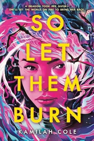 Book cover of So Let The Burn by Kamilah Cole