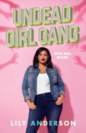 Cover of Undead Girl Gang by Lily Anderson