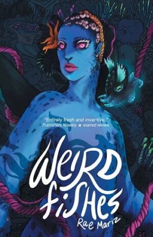 Cover of Weird Fishes by Rae Mariz