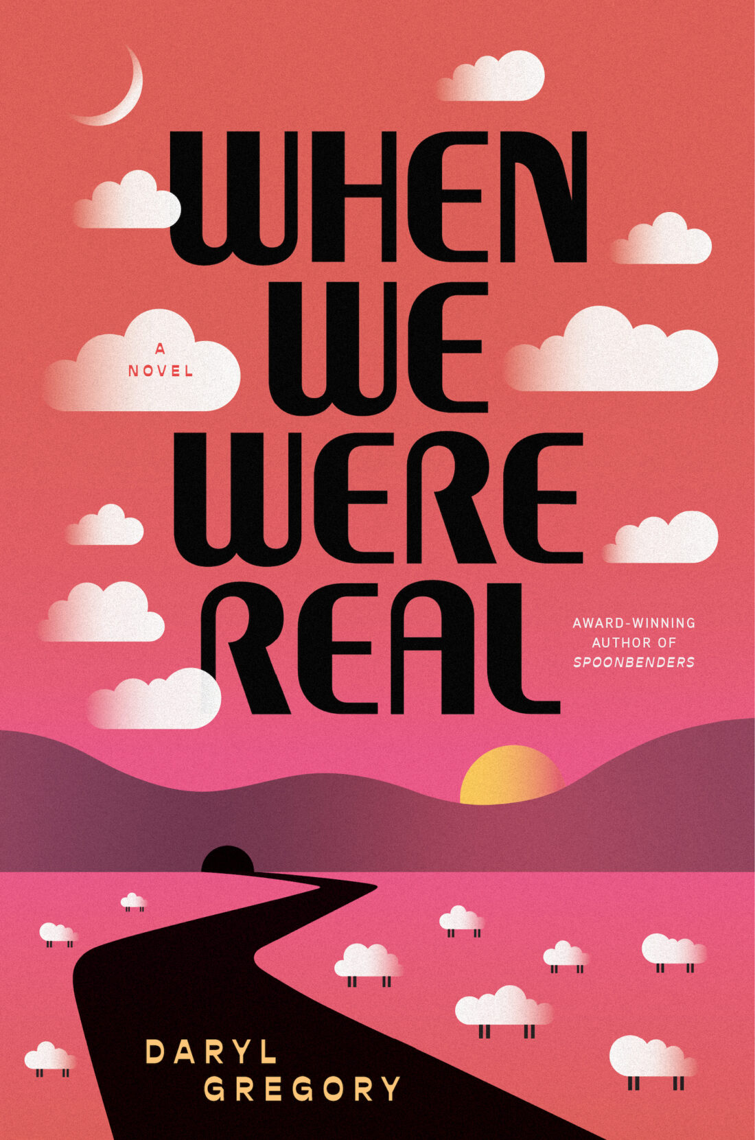 Cover of When We Were Real by Daryl Gregory