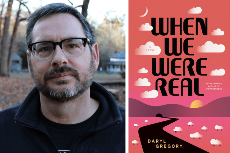 Photo of author Daryl Gregory and the cover of his upcoming novel When We Were Real