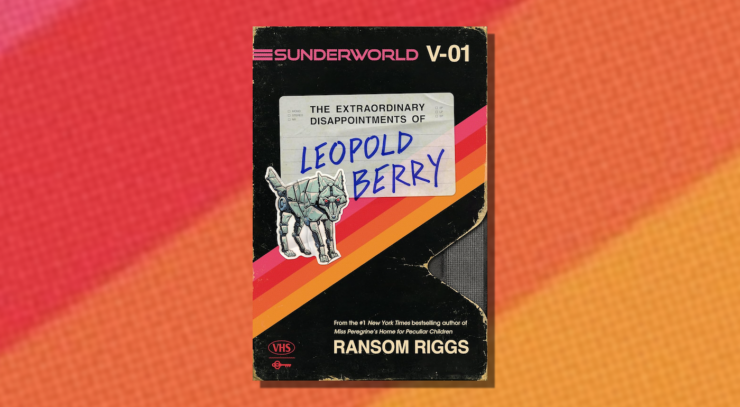 Cover of Sunderworld, Vol. I: The Extraordinary Disappointments of Leopold Berry by Ransom Riggs